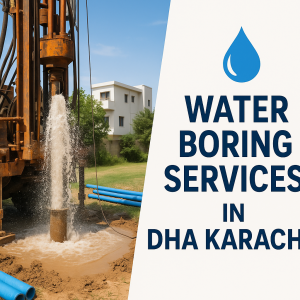 Professional Water Boring Services in DHA Karachi