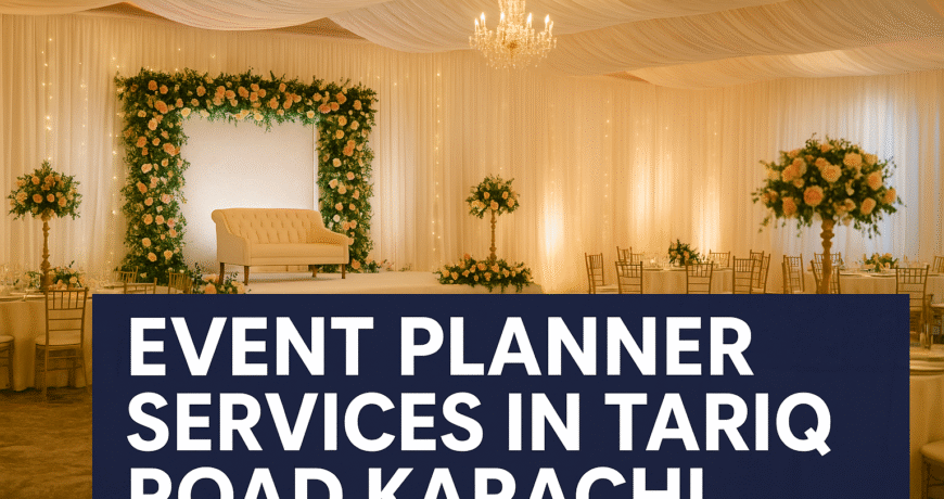 Professional Event Planner Services in Tariq Road Karachi 1 Professional Event Planner Services In Tariq Road Karachi